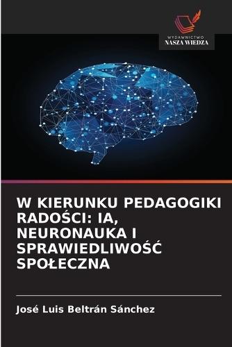 W Kierunku Pedagogiki RadoŚci: Ia, Neuronauka I SprawiedliwoŚĆ Spoleczna