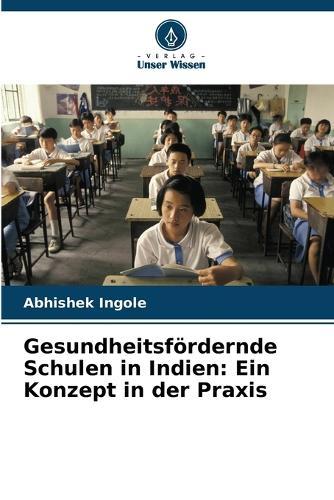Gesundheitsfördernde Schulen in Indien: Ein Konzept in der Praxis