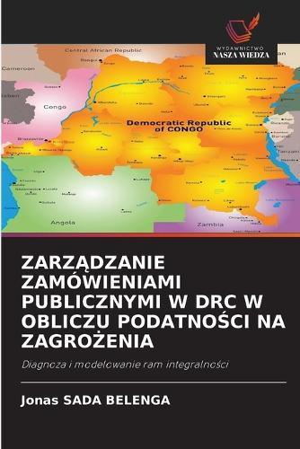 ZarzĄdzanie Zamówieniami Publicznymi W Drc W Obliczu PodatnoŚci Na ZagroŻenia