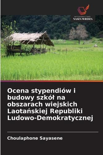 Ocena stypendiów i budowy szkól na obszarach wiejskich Laotańskiej Republiki Ludowo-Demokratycznej