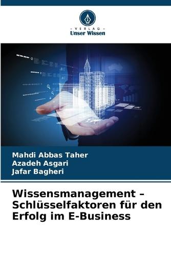 Wissensmanagement - Schlüsselfaktoren für den Erfolg im E-Business