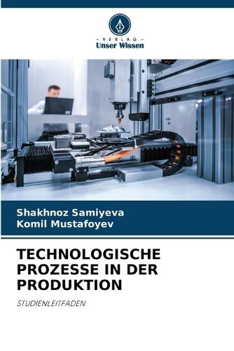 Technologische Prozesse in Der Produktion