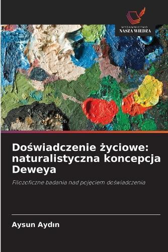 Doświadczenie życiowe: naturalistyczna koncepcja Deweya