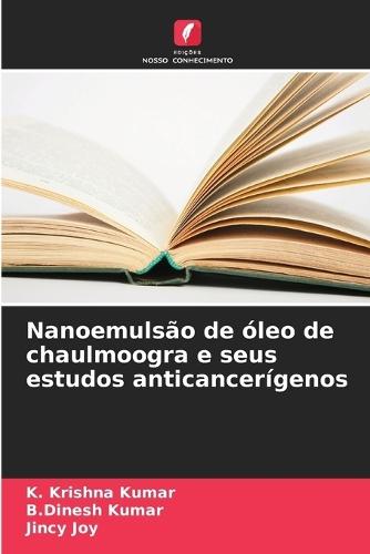 Nanoemulsão de óleo de chaulmoogra e seus estudos anticancerígenos
