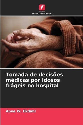 Tomada de decisões médicas por idosos frágeis no hospital