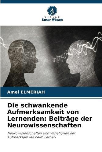 Die schwankende Aufmerksamkeit von Lernenden: Beiträge der Neurowissenschaften