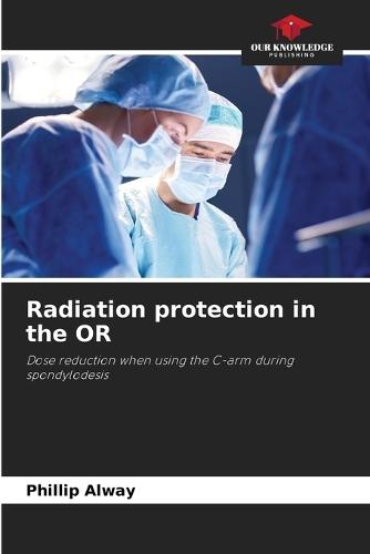 Radiation protection in the OR