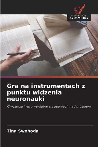 Gra na instrumentach z punktu widzenia neuronauki