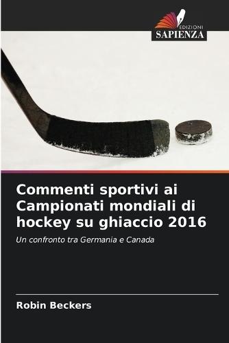 Commenti sportivi ai Campionati mondiali di hockey su ghiaccio 2016