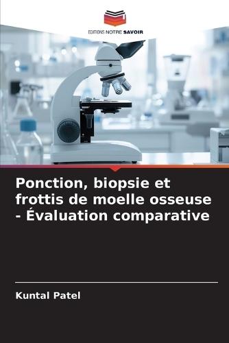 Ponction, biopsie et frottis de moelle osseuse - Évaluation comparative