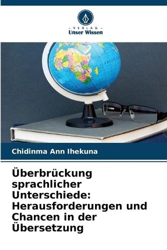 Überbrückung sprachlicher Unterschiede: Herausforderungen und Chancen in der Übersetzung