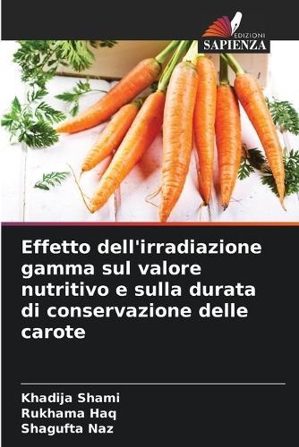 Effetto dell'irradiazione gamma sul valore nutritivo e sulla durata di conservazione delle carote