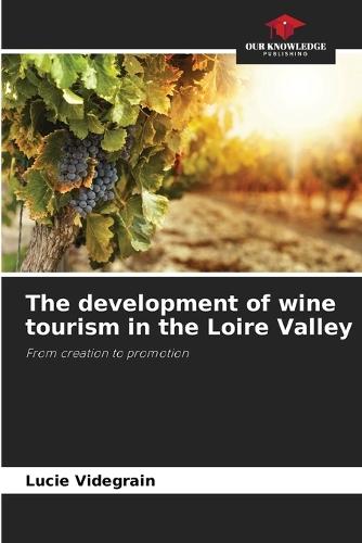 The development of wine tourism in the Loire Valley