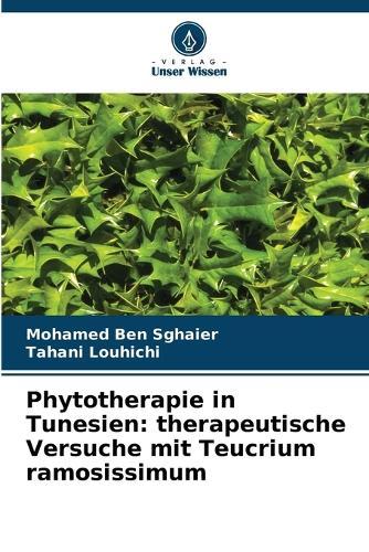Phytotherapie in Tunesien: therapeutische Versuche mit Teucrium ramosissimum
