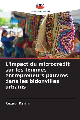 L'impact du microcrédit sur les femmes entrepreneurs pauvres dans les bidonvilles urbains