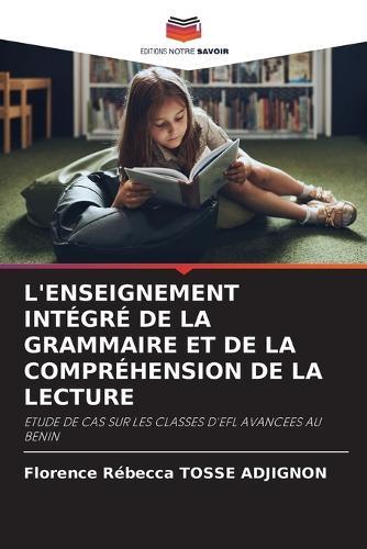L'Enseignement Intégré de la Grammaire Et de la Compréhension de la Lecture