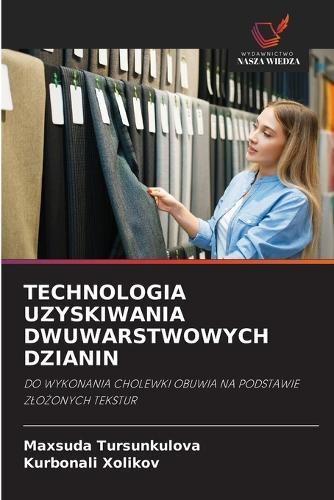 Technologia Uzyskiwania Dwuwarstwowych Dzianin