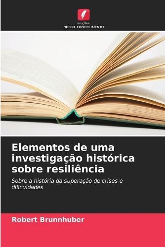 Elementos de uma investigação histórica sobre resiliência