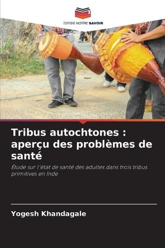 Tribus autochtones: aperçu des problèmes de santé