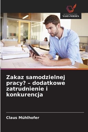 Zakaz samodzielnej pracy? - dodatkowe zatrudnienie i konkurencja