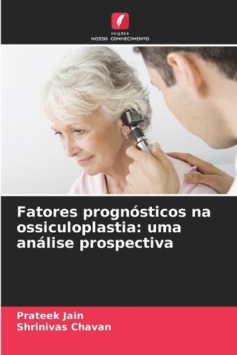 Fatores prognósticos na ossiculoplastia: uma análise prospectiva