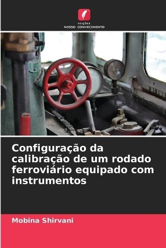 Configuração da calibração de um rodado ferroviário equipado com instrumentos