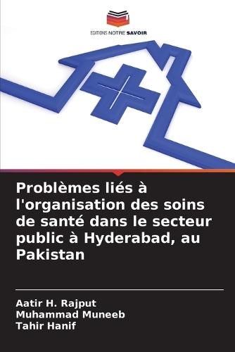 Problèmes liés à l'organisation des soins de santé dans le secteur public à Hyderabad, au Pakistan