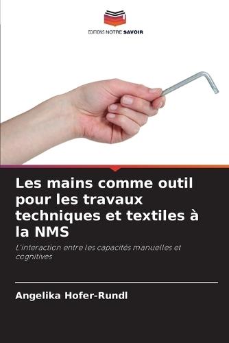 Les mains comme outil pour les travaux techniques et textiles à la NMS