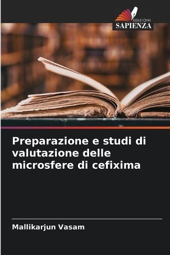Preparazione e studi di valutazione delle microsfere di cefixima