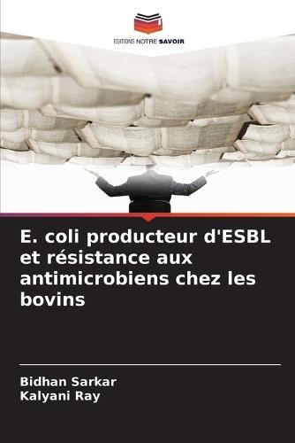 E. coli producteur d'ESBL et résistance aux antimicrobiens chez les bovins