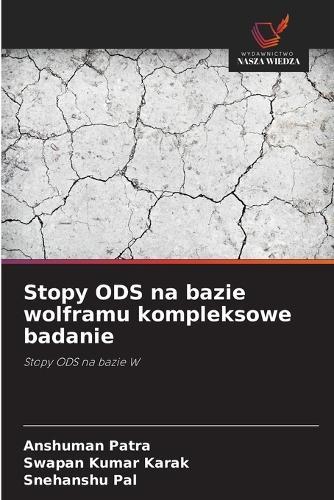 Stopy ODS na bazie wolframu kompleksowe badanie