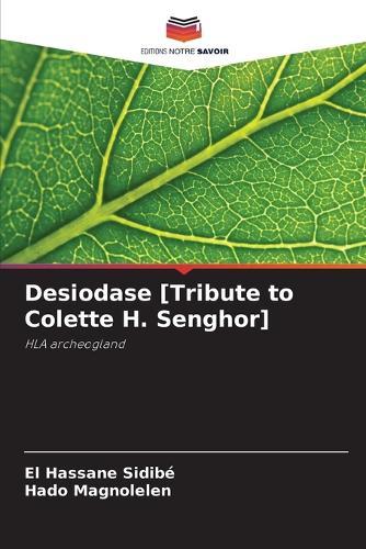 Desiodase [Tribute to Colette H. Senghor]