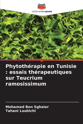 Phytothérapie en Tunisie: essais thérapeutiques sur Teucrium ramosissimum