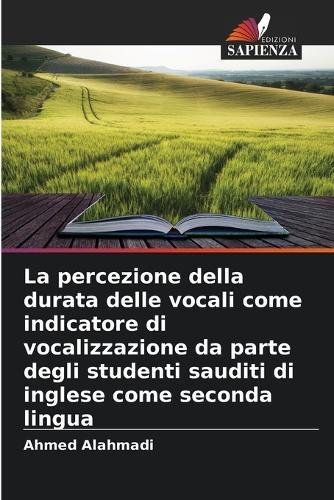 La percezione della durata delle vocali come indicatore di vocalizzazione da parte degli studenti sauditi di inglese come seconda lingua