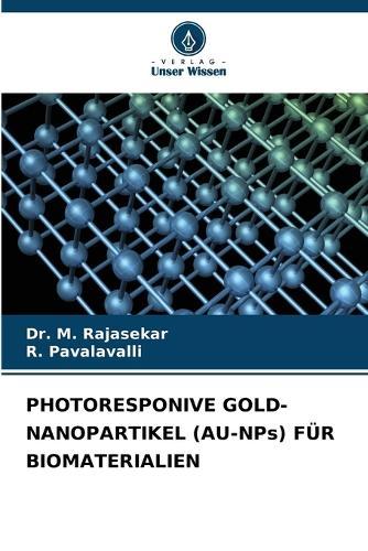 PHOTORESPONIVE GOLD-NANOPARTIKEL (AU-NPs) FÜR BIOMATERIALIEN