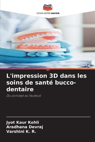 L'impression 3D dans les soins de santé bucco-dentaire