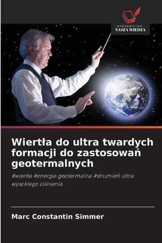 Wiertla do ultra twardych formacji do zastosowań geotermalnych