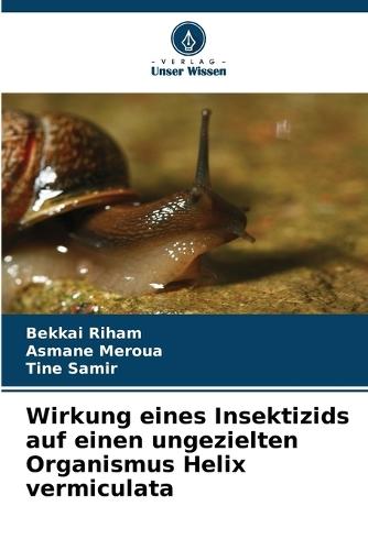 Wirkung eines Insektizids auf einen ungezielten Organismus Helix vermiculata