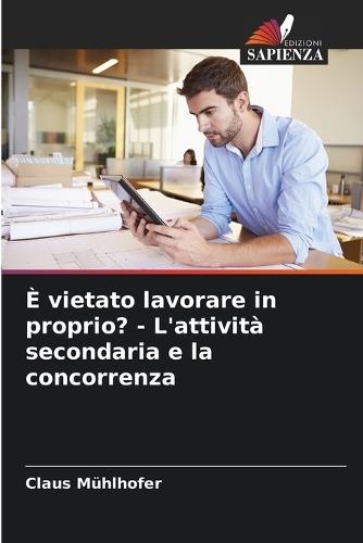 È vietato lavorare in proprio? - L'attività secondaria e la concorrenza