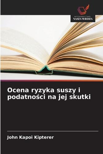 Ocena ryzyka suszy i podatności na jej skutki