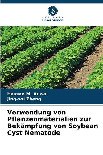 Verwendung von Pflanzenmaterialien zur Bekämpfung von Soybean Cyst Nematode
