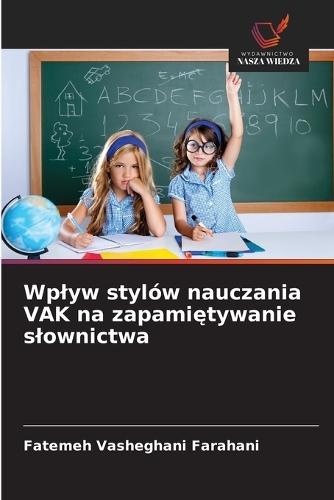 Wplyw stylów nauczania VAK na zapamiętywanie slownictwa