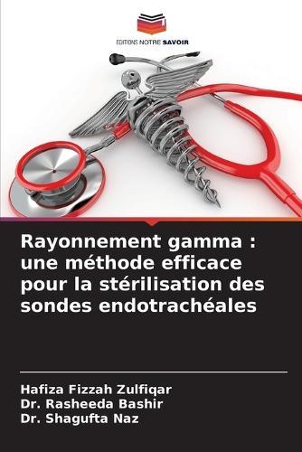 Rayonnement gamma: une méthode efficace pour la stérilisation des sondes endotrachéales