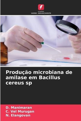 Produção microbiana de amilase em Bacillus cereus sp
