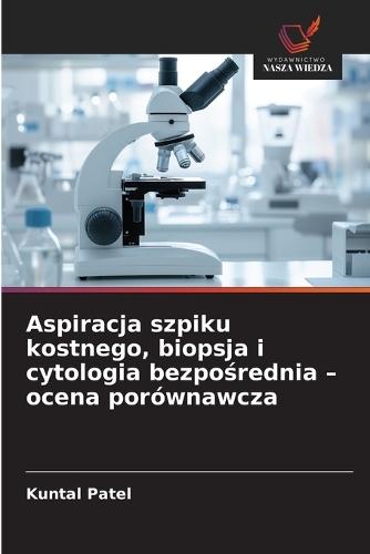 Aspiracja szpiku kostnego, biopsja i cytologia bezpośrednia - ocena porównawcza