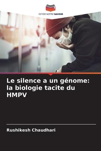 Le silence a un génome: la biologie tacite du HMPV