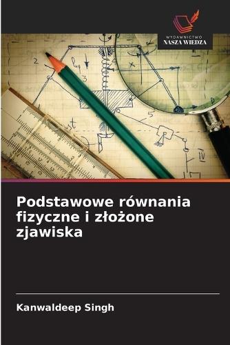 Podstawowe równania fizyczne i zlożone zjawiska