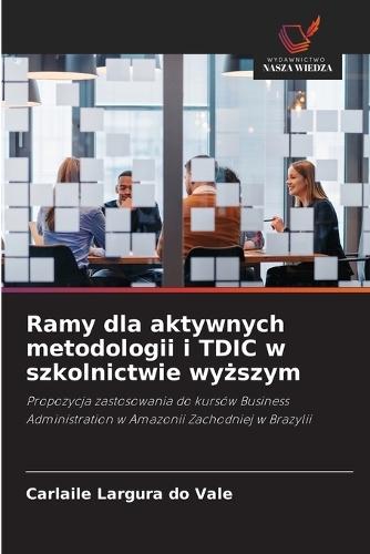 Ramy dla aktywnych metodologii i TDIC w szkolnictwie wyższym