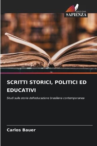 Scritti Storici, Politici Ed Educativi