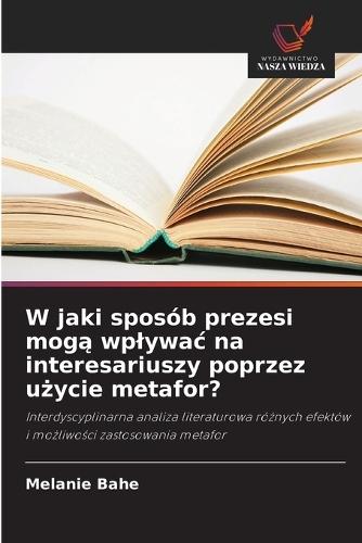 W jaki sposób prezesi mogą wplywac na interesariuszy poprzez użycie metafor?